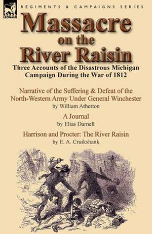 Massacre on the River Raisin de William Atherton