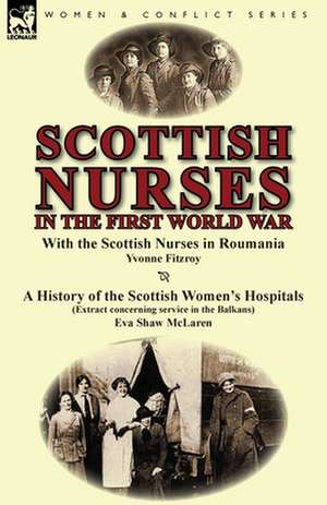 Scottish Nurses in the First World War de Yvonne Fitzroy