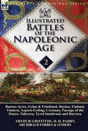 Illustrated Battles of the Napoleonic Age-Volume 2 de Arthur Griffiths