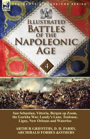 Illustrated Battles of the Napoleonic Age-Volume 4 de Arthur Griffiths