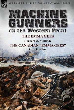 Machine Gunners on the Western Front de Herbert W. McBride