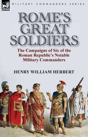 Rome's Great Soldiers de Henry William Herbert