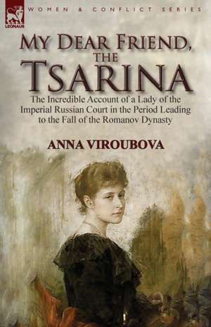 My Dear Friend, the Tsarina de Anna Viroubova