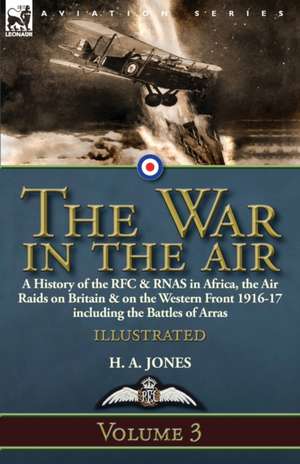 The War in the Air-Volume 3 de H. A. Jones