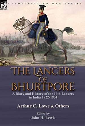 The Lancers of Bhurtpore de Arthur C. Lowe