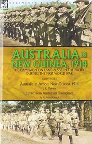 Australia in New Guinea, 1914 de L. C. Reeves