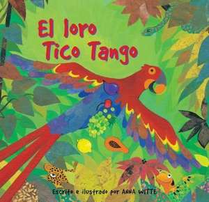 El Loro Tico Tango de Anna Witte