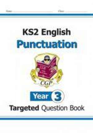 KS2 English Year 3 Punctuation Targeted Question Book (with Answers) de CGP Books