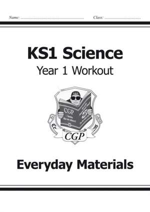 KS1 Science Year 1 Workout: Everyday Materials de Cgp Books