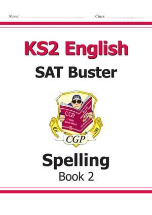 KS2 English SAT Buster: Spelling - Book 2 (for the 2024 tests) de CGP Books