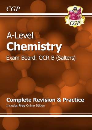 A-Level Chemistry: OCR B Year 1 & 2 Complete Revision & Practice with Online Edition de Cgp Books