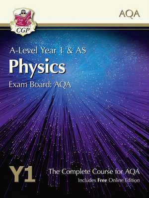 A-Level Physics for AQA: Year 1 & AS Student Book with Online Edition de Cgp Books