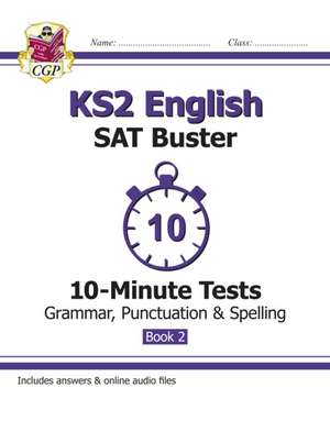 KS2 English SAT Buster 10-Minute Tests: Grammar, Punctuation & Spelling Book 2 (for the 2018 tests) de CGP Books