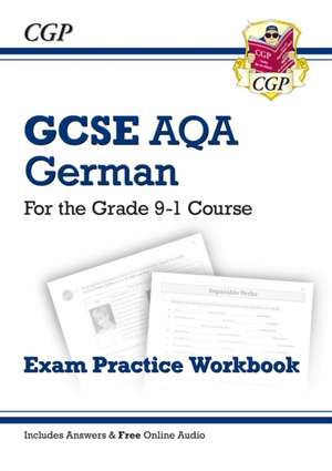 GCSE German AQA Exam Practice Workbook: includes Answers & Online Audio (For exams in 2025) de Cgp Books