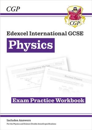 Edexcel International GCSE Physics Exam Practice Workbook (with Answers) de Cgp Books