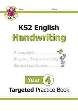 KS2 English Year 4 Handwriting Targeted Practice Book de Cgp Books