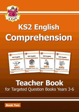 KS2 English Targeted Comprehension: Teacher Book 2, Years 3-6 de CGP Books