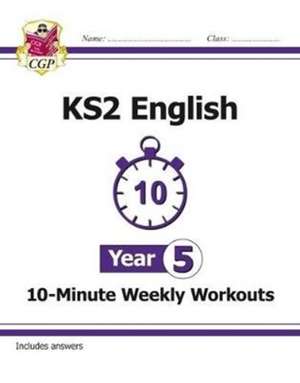 KS2 Year 5 English 10-Minute Weekly Workouts de Cgp Books