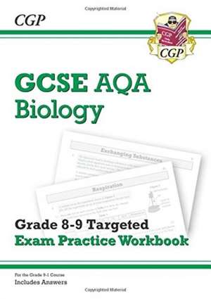 GCSE Biology AQA Grade 8-9 Targeted Exam Practice Workbook (includes answers) de CGP Books