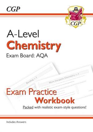 A-Level Chemistry: AQA Year 1 & 2 Exam Practice Workbook - includes Answers de Cgp Books