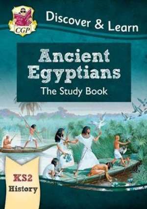 KS2 History Discover & Learn: Ancient Egyptians Study Book de Cgp Books