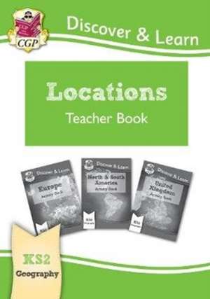 KS2 Geography Discover & Learn: Locations - Europe, UK and Americas Teacher Book de CGP Books