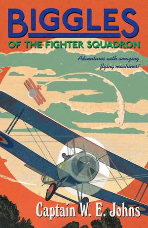 Biggles of the Fighter Squadron de W. E. Johns