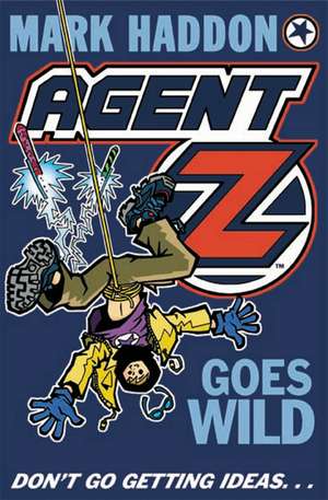 Agent Z Goes Wild de Mark Haddon