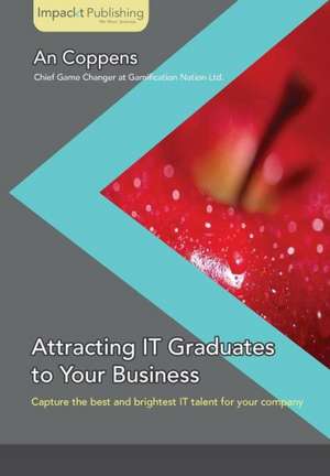 Attracting It Graduates to Your Business: For New Managers de An Coppens