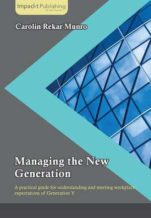 Managing the New Generation de Carolin Rekar Munro