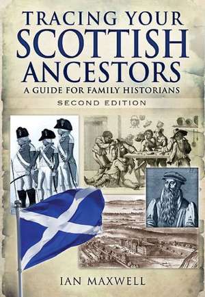 Tracing Your Scottish Ancestors de Ian Maxwell