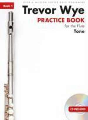 Practice Book for the Flute Book 1 Tone (Book/CD) de Trevor Wye