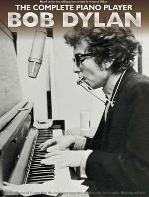 The Complete Piano Player: Bob Dylan de Bob Dylan