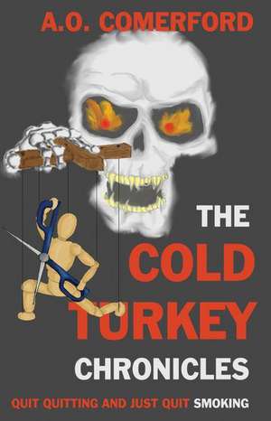 The Cold Turkey Chronicles de A. O. Comerford