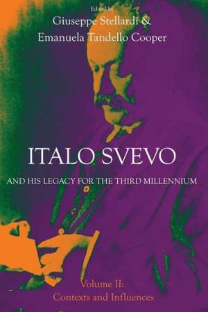 Italo Svevo and His Legacy for the Third Millennium - Volume II: Contexts and Influences de Giuseppe Stellardi