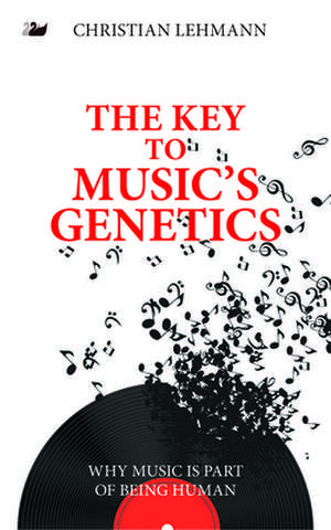 The Key to Music's Genetics de Christian Lehmann