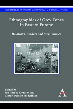 Ethnographies of Grey Zones in Eastern Europe