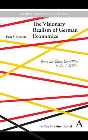 Visionary Realism of German Economics de Erik S. Reinert