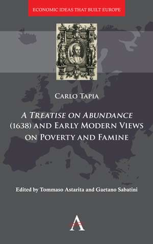 A Treatise on Abundance (1638) and Early Modern Views of Poverty and Famine de Carlo Tapia