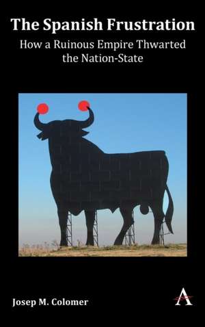 Spanish Frustration de Josep M. Colomer