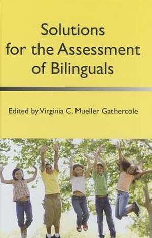 Solutions for the Assessment of Bilinguals de Virginia C. Mueller Gathercole