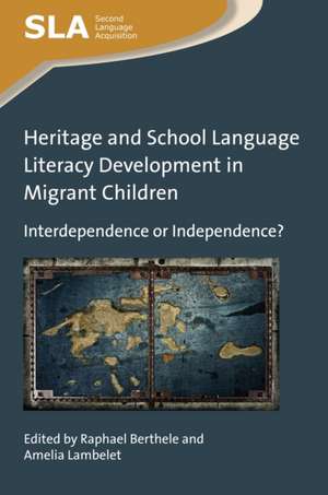 Heritage and School Language Literacy Development in Migrant Children de Raphael Berthele