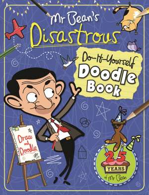 Mr Bean's Disastrous Do-it-Yourself Doodle Book de Anna Brett