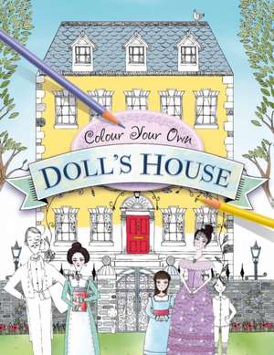 Pipe, J: Colour Your Own Doll's House de Jim Pipe