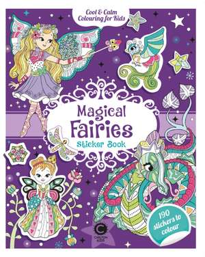 Cool & Calm Colouring for Kids: Magical Fairies Sticker Book de Eugenie Varone