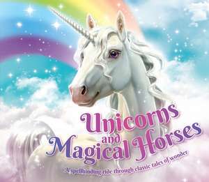 Unicorns and Magical Horses de Katherine Roberts