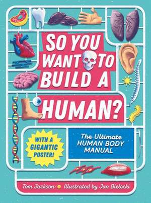 SO YOU WANT TO BUILD A HUMAN