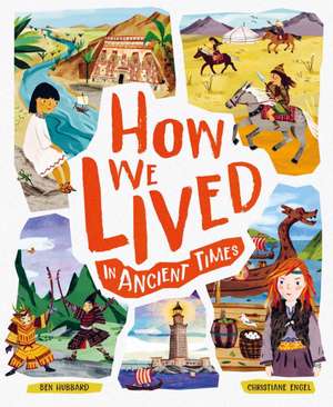 How We Lived in Ancient Times de Ben Hubbard