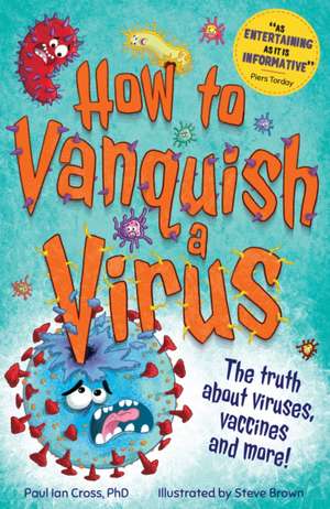 How to Vanquish a Virus de Paul Ian Cross