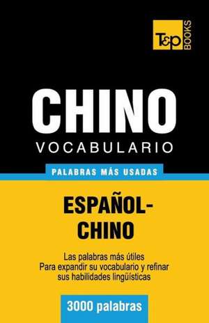 Vocabulario Espanol-Chino - 3000 Palabras Mas Usadas: The Definitive Sourcebook de Andrey Taranov